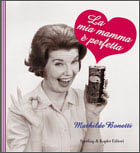 La mia mamma � perfetta